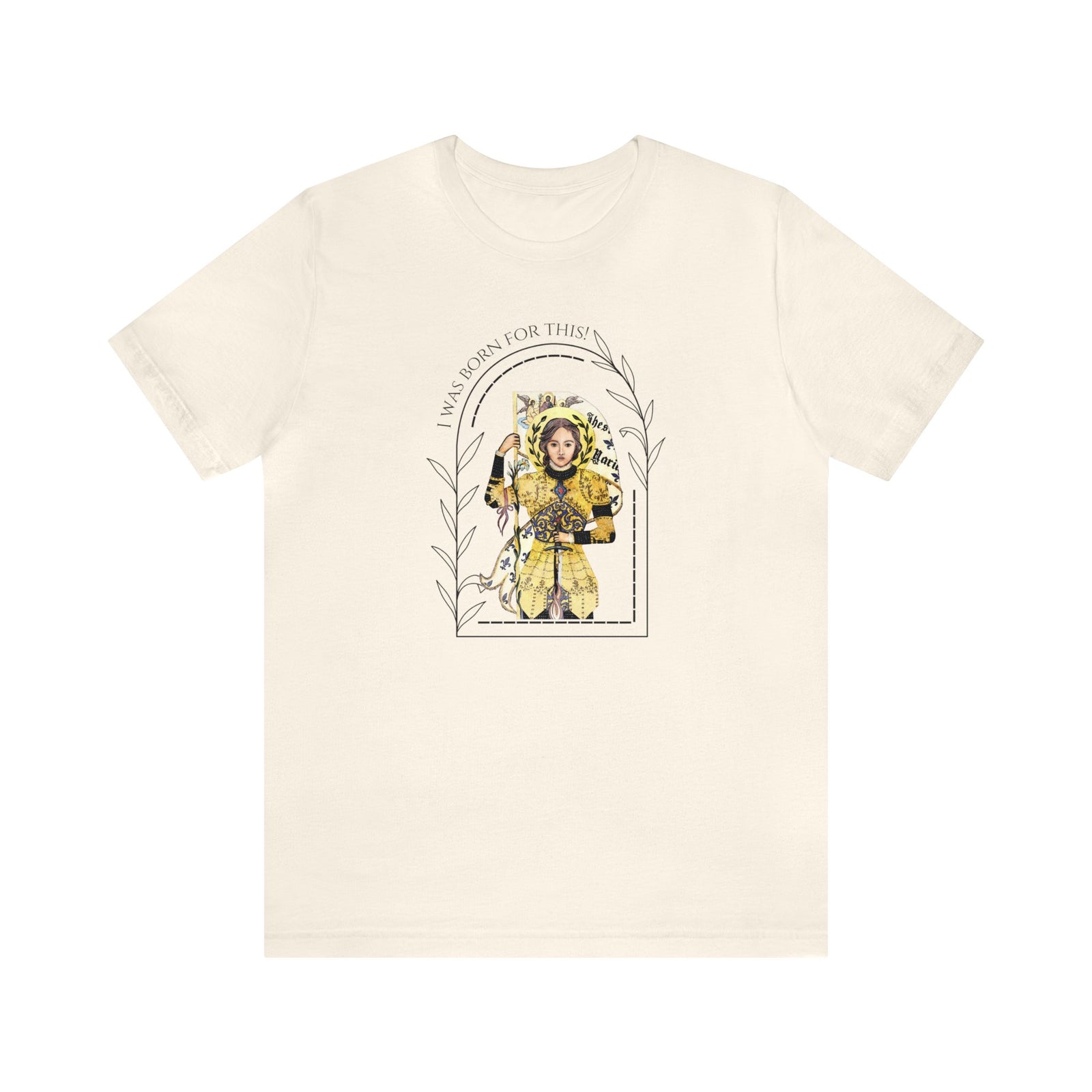 "I Was Born for This" Joan of Arc Unisex Jersey Short Sleeve Tee