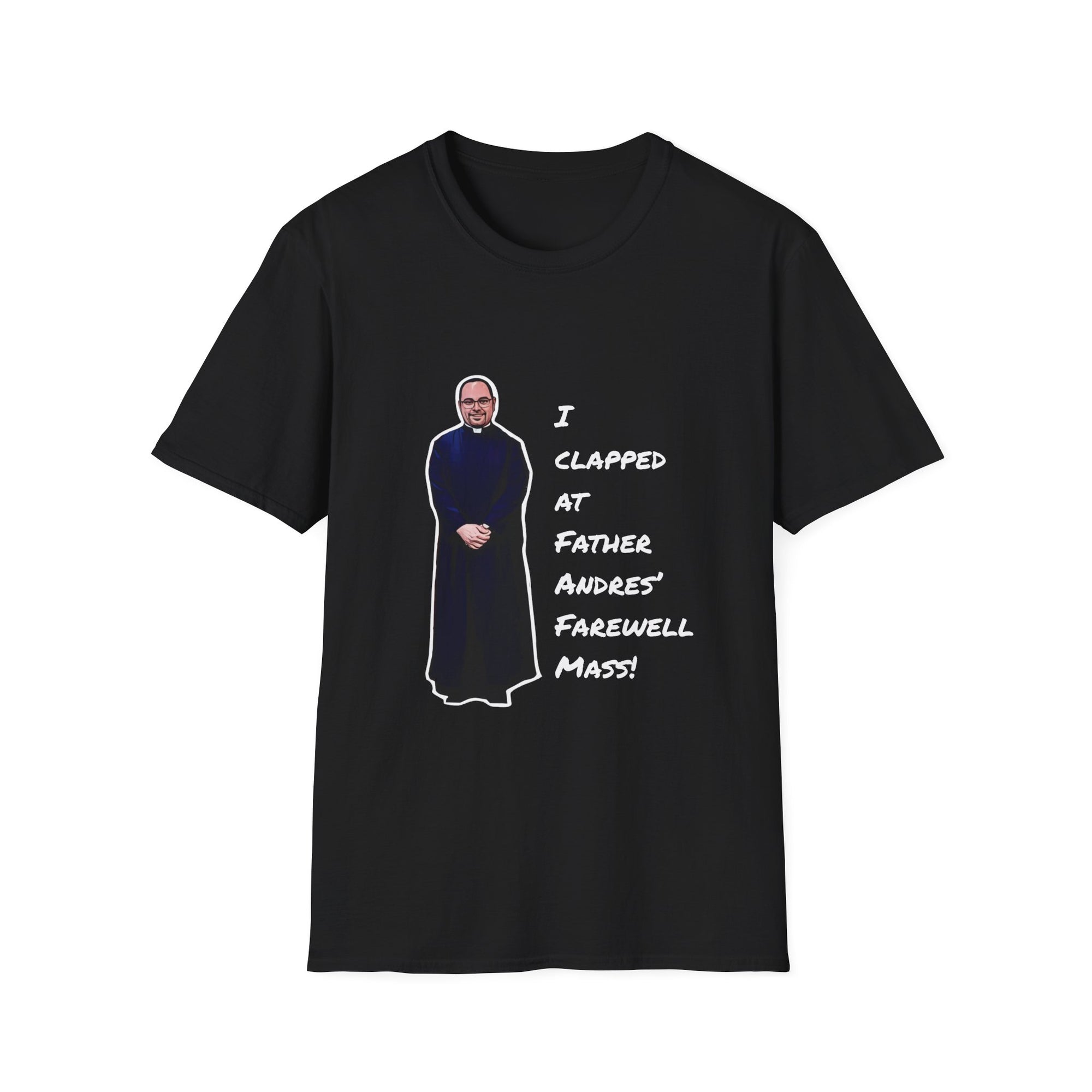 St. Peter & St. Paul Party Shirt / "I clapped and Fr. Andres' Farewell mass"