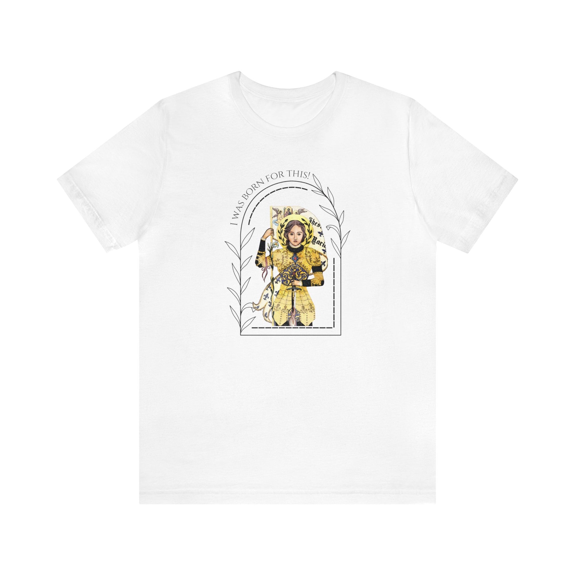 "I Was Born for This" Joan of Arc Unisex Jersey Short Sleeve Tee
