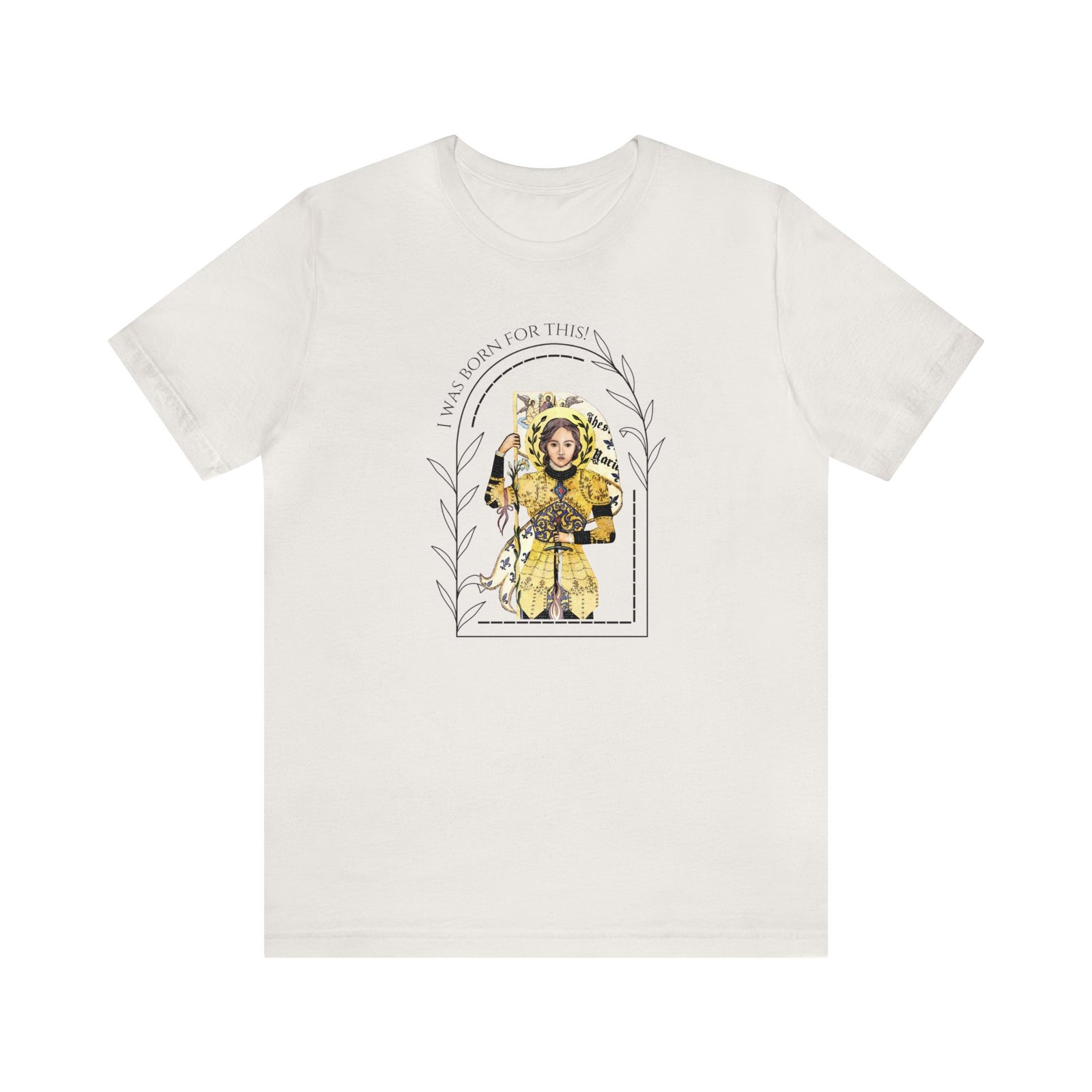 "I Was Born for This" Joan of Arc Unisex Jersey Short Sleeve Tee