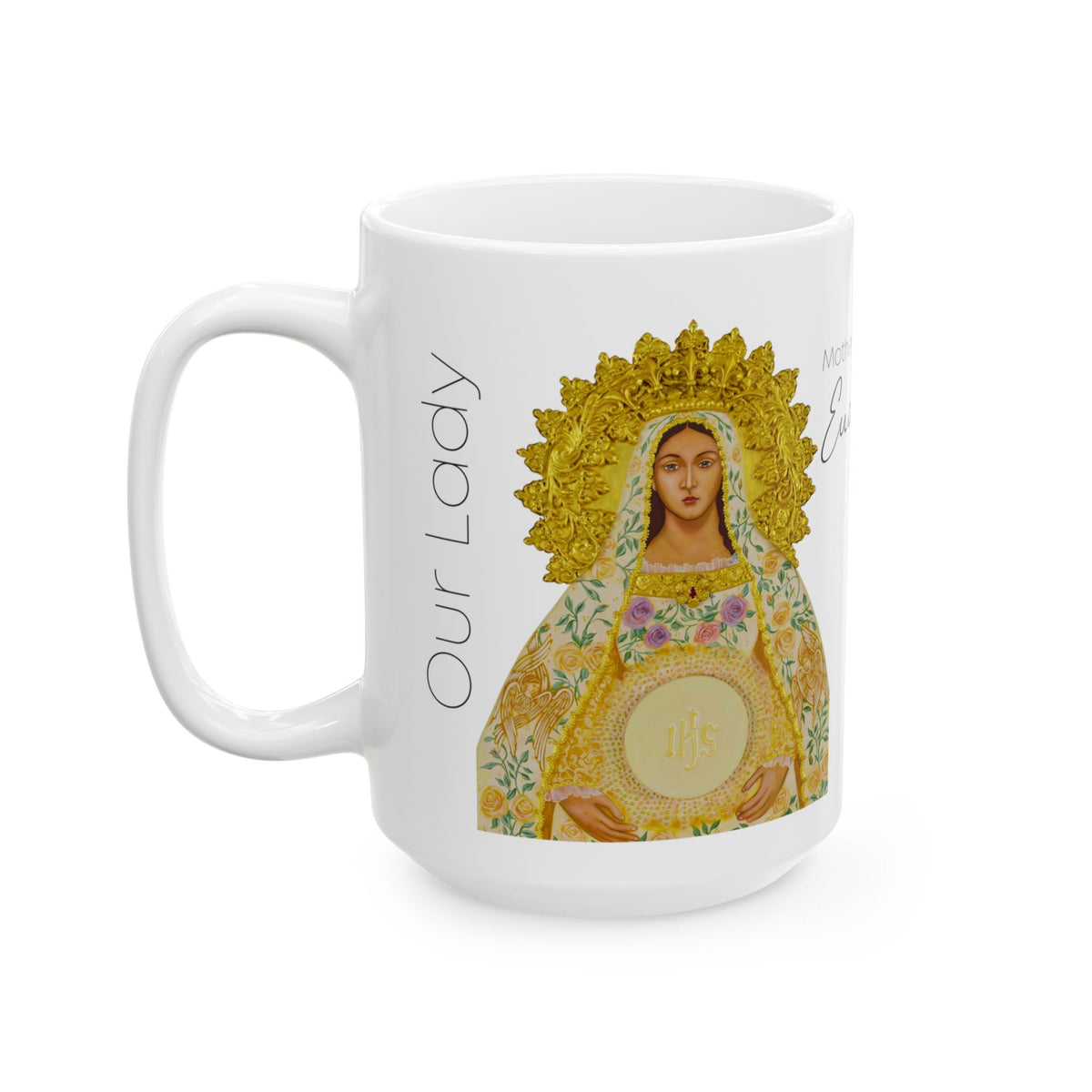 Our Lady Mother of the Eucharist Ceramic Mug – Catholic Prayer Gift (15oz)