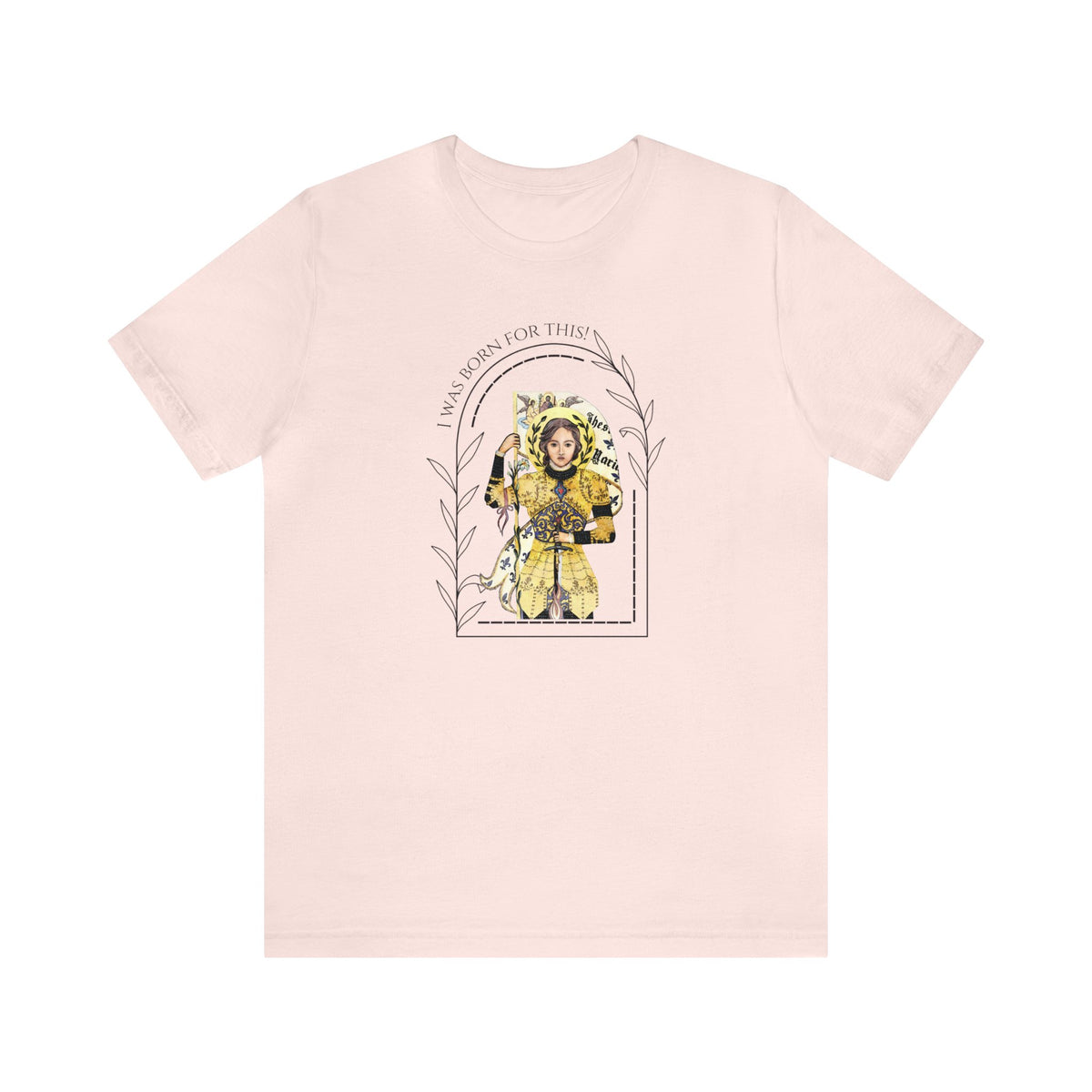 &quot;I Was Born for This&quot; Joan of Arc Unisex Jersey Short Sleeve Tee