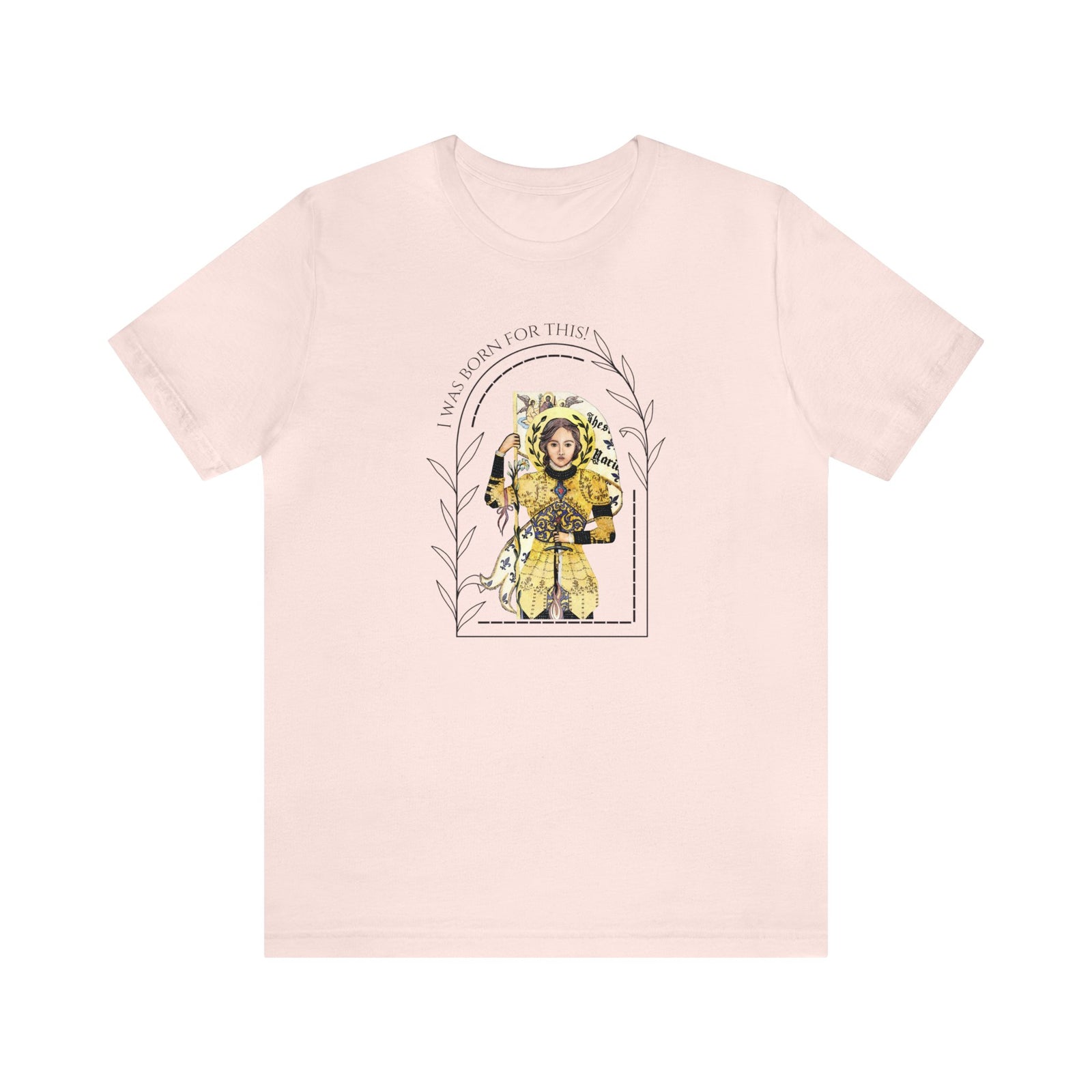 "I Was Born for This" Joan of Arc Unisex Jersey Short Sleeve Tee