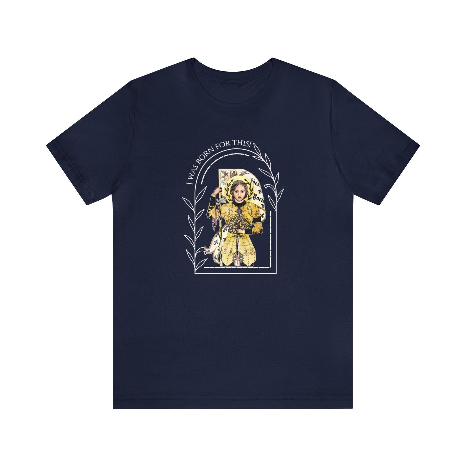 "I Was Born for This" Joan of Arc Unisex Jersey Short Sleeve Tee